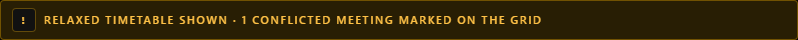 Amber warning banner indicating a relaxed timetable with conflicted meetings
